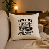 Housse de Coussin J’peux pas je suis Manager