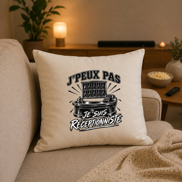 Housse de Coussin J’peux pas je suis Réceptionniste
