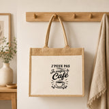 Sac Cabas Jute avec Poche J’peux pas je préfère le Café