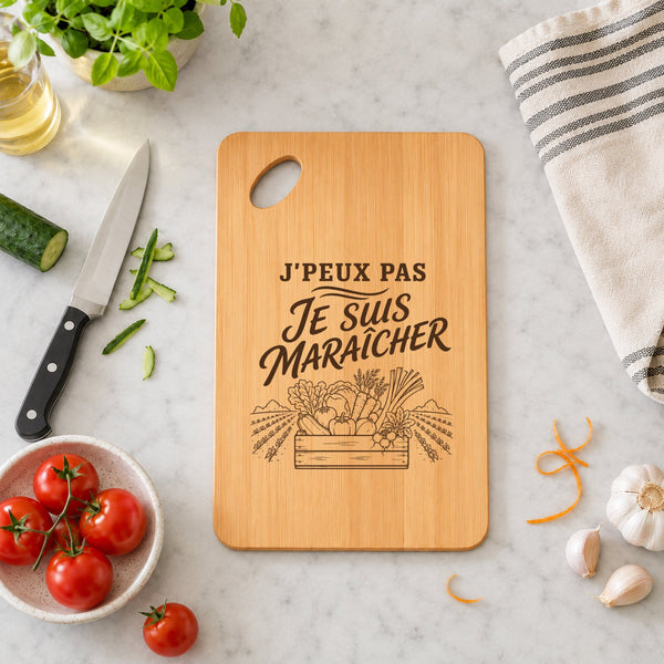 Planche à Découper J’peux pas je suis Maraîcher
