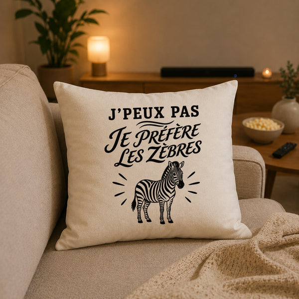 Housse de Coussin J’peux pas je préfère les Zèbres
