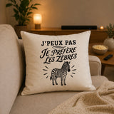 Housse de Coussin J’peux pas je préfère les Zèbres