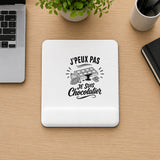 Tapis de Souris J’peux pas je suis Chocolatier
