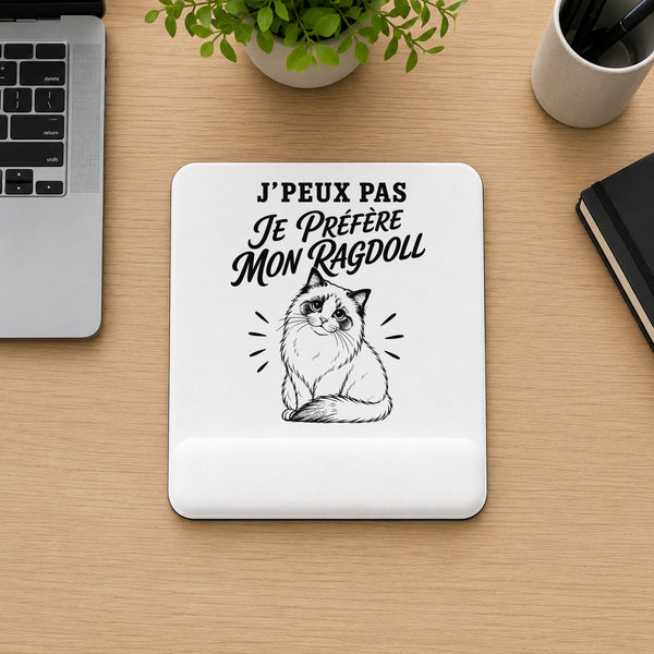 Tapis de Souris J’peux pas je préfère mon Ragdoll