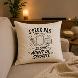 Housse de Coussin J’peux pas je suis Agent de sécurité