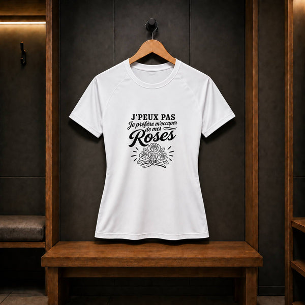 T-shirt de Sport Femme J’peux pas je préfère m’occuper de mes Roses