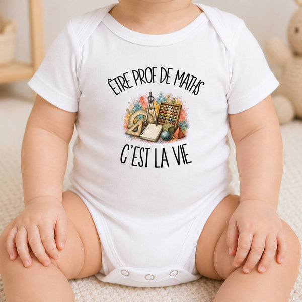 Body Bébé Être prof de maths c'est la vie