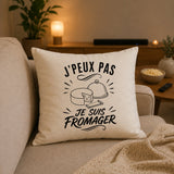 Housse de Coussin J’peux pas je suis Fromager