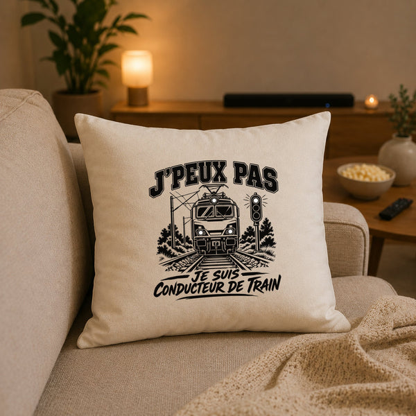 Housse de Coussin J’peux pas je suis Conducteur de train