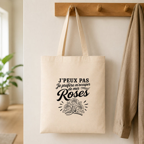 Tote Bag Beige J’peux pas je préfère m’occuper de mes Roses