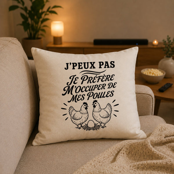 Housse de Coussin J’peux pas je préfère m’occuper de mes Poules