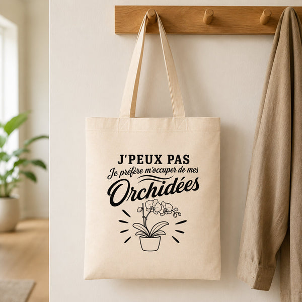 Tote Bag Beige J’peux pas je préfère m’occuper de mes Orchidées