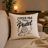 Housse de Coussin J’peux pas j’ai Padel