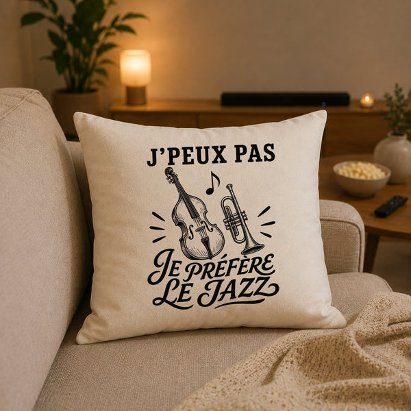 Housse de Coussin J’peux pas je préfère le Jazz