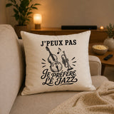 Housse de Coussin J’peux pas je préfère le Jazz