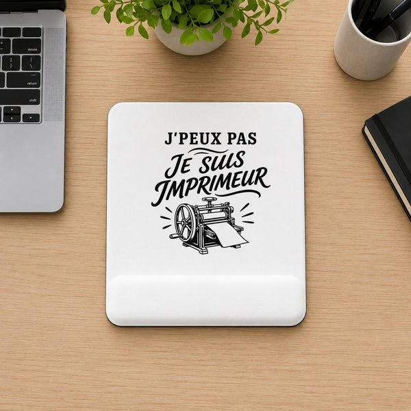 Tapis de Souris J’peux pas je suis Imprimeur