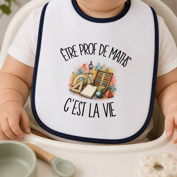 Bavoir Bébé Être prof de maths c'est la vie