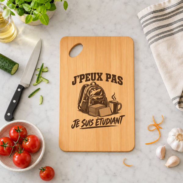 Planche à Découper J’peux pas je suis Étudiant
