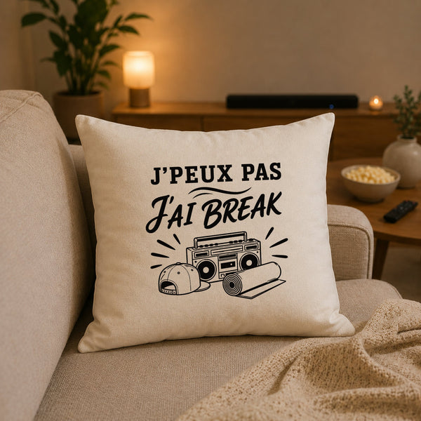 Housse de Coussin J’peux pas j’ai Break