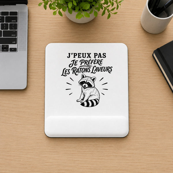 Tapis de Souris J’peux pas je préfère les Ratons laveurs