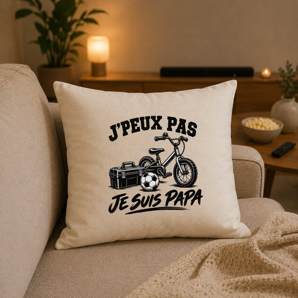 Housse de Coussin J’peux pas je suis Papa