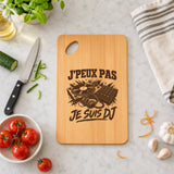 Planche à Découper J’peux pas je suis DJ