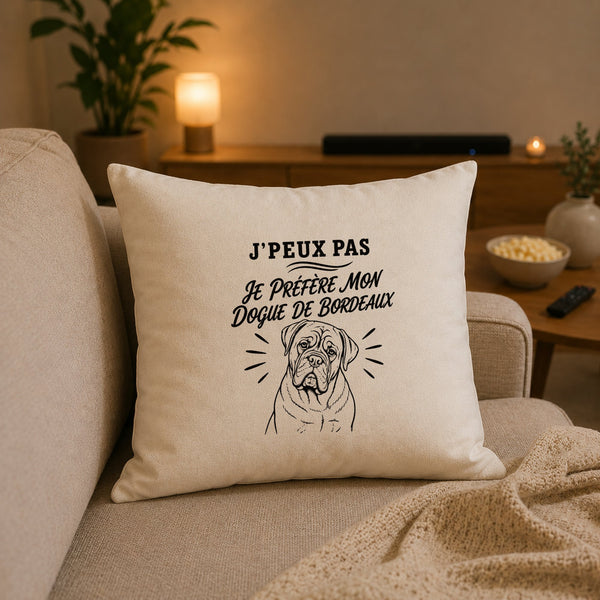 Housse de Coussin J’peux pas je préfère mon Dogue de Bordeaux