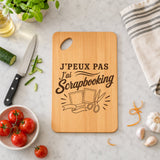 Planche à Découper J’peux pas j’ai Scrapbooking