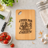 Planche à Découper J’peux pas je suis Cariste