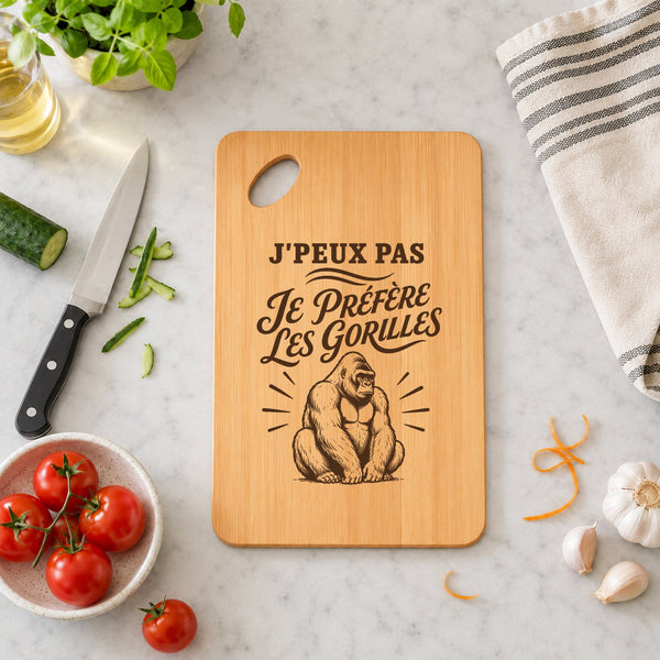 Planche à Découper J’peux pas je préfère les Gorilles