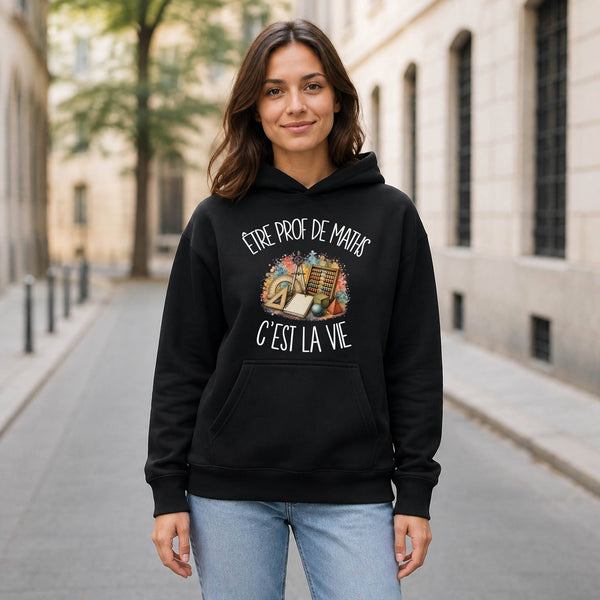Sweat à Capuche Être prof de maths c'est la vie – Noir