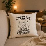Housse de Coussin J’peux pas je suis Surveillant pénitentiaire
