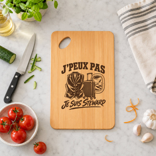 Planche à Découper J’peux pas je suis Steward