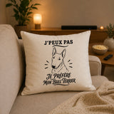 Housse de Coussin J’peux pas je préfère mon Bull Terrier