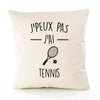 Housse de Coussin Premium j'peux Pas J'Ai Tennis Version Blanc - Coton Canvas Fairtrade Beige Idée Cadeau Décoration Canapé 40x40
