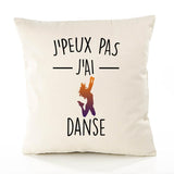 Housse de Coussin Premium j'peux Pas Danse Version Blanc - Coton Canvas Fairtrade Beige Idée Cadeau Décoration Canapé 40x40
