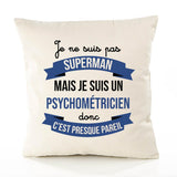 Housse de Coussin Premium Je ne suis Pas superhomme mais Je suis Psychométricien Donc C'est Presque pareil - Coton Canvas Fairtrade Beige Idée Cadeau Décoration Canapé 40x40