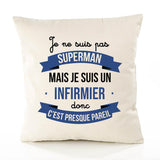 Housse de Coussin Premium Je ne suis Pas superhomme mais Je suis Infirmier Donc C'est Presque pareil - Coton Canvas Fairtrade Beige Idée Cadeau Décoration Canapé 40x40