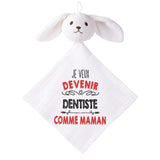 Doudou Bébé Lapin Je Veux Devenir Dentiste comme Maman Gaze de Coton Cadeau Baby Shower