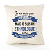 Housse de Coussin Premium Je ne suis Pas superhomme mais Je suis Ethnologue Donc C'est Presque pareil - Coton Canvas Fairtrade Beige Idée Cadeau Décoration Canapé 40x40