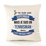 Housse de Coussin Premium Je ne suis Pas superhomme mais Je suis Tennisman Donc C'est Presque pareil - Coton Canvas Fairtrade Beige Idée Cadeau Décoration Canapé 40x40