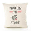 Housse de Coussin Premium j'peux Pas Petanque Version Blanc - Coton Canvas Fairtrade Beige Idée Cadeau Décoration Canapé 40x40