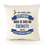 Housse de Coussin Premium Je ne suis Pas superhomme mais Je suis Ébéniste Donc C'est Presque pareil - Coton Canvas Fairtrade Beige Idée Cadeau Décoration Canapé 40x40