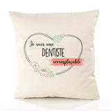 Housse de Coussin Premium Dentiste irremplaçable - Coton Canvas Fairtrade Beige Idée Cadeau Décoration Canapé