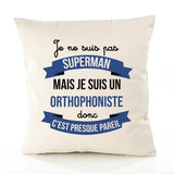 Housse de Coussin Premium Je ne suis Pas superhomme mais Je suis Orthophoniste Donc C'est Presque pareil - Coton Canvas Fairtrade Beige Idée Cadeau Décoration Canapé 40x40