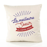 Housse de Coussin Premium Soeur Meilleure du Monde Entier Meilleure Monde - Coton Canvas Fairtrade Beige Idée Cadeau Décoration Canapé
