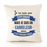 Housse de Coussin Premium Je ne suis Pas superhomme mais Je suis Carreleur Donc C'est Presque pareil - Coton Canvas Fairtrade Beige Idée Cadeau Décoration Canapé 40x40