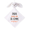 Doudou Bébé Lapin Humour Papa Femme Gaze de Coton Cadeau Baby Shower