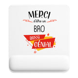 Tapis de souris Merci Bro Génial