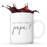 Mug Je peux t'appeler Papa ?